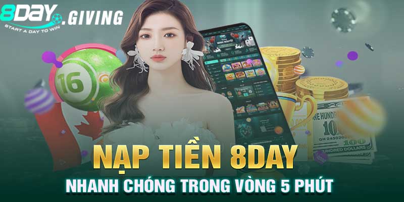 Nạp tiền 8DAY chỉ 5 phút